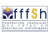 FFFSH - Fédération Française des Fêtes et Spectacles Historiques